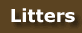 Litters