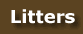 Litters